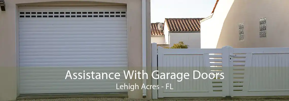 Assistance With Garage Doors Lehigh Acres - FL