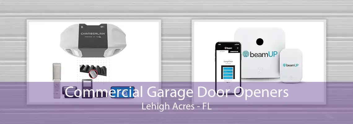Commercial Garage Door Openers Lehigh Acres - FL