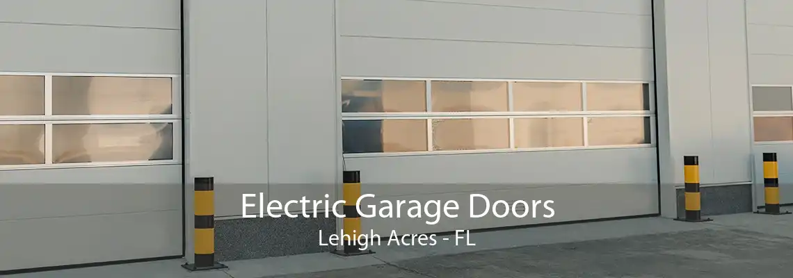 Electric Garage Doors Lehigh Acres - FL
