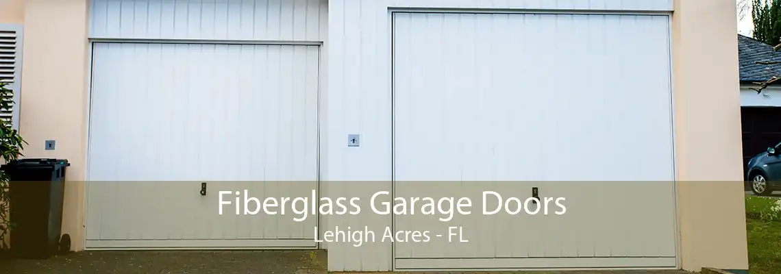 Fiberglass Garage Doors Lehigh Acres - FL