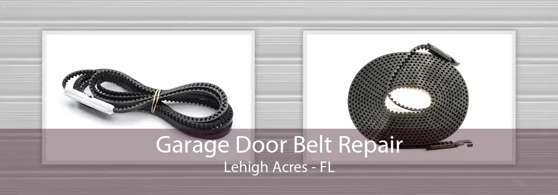 Garage Door Belt Repair Lehigh Acres - FL