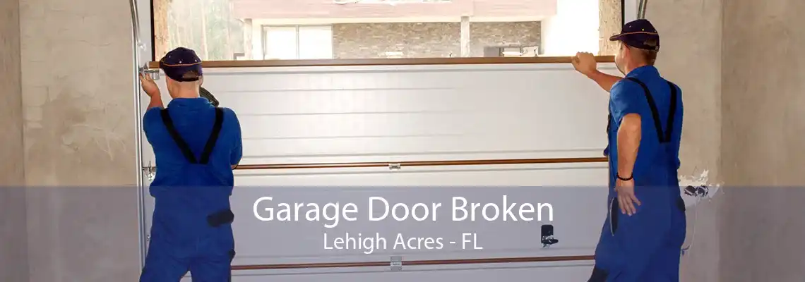 Garage Door Broken Lehigh Acres - FL