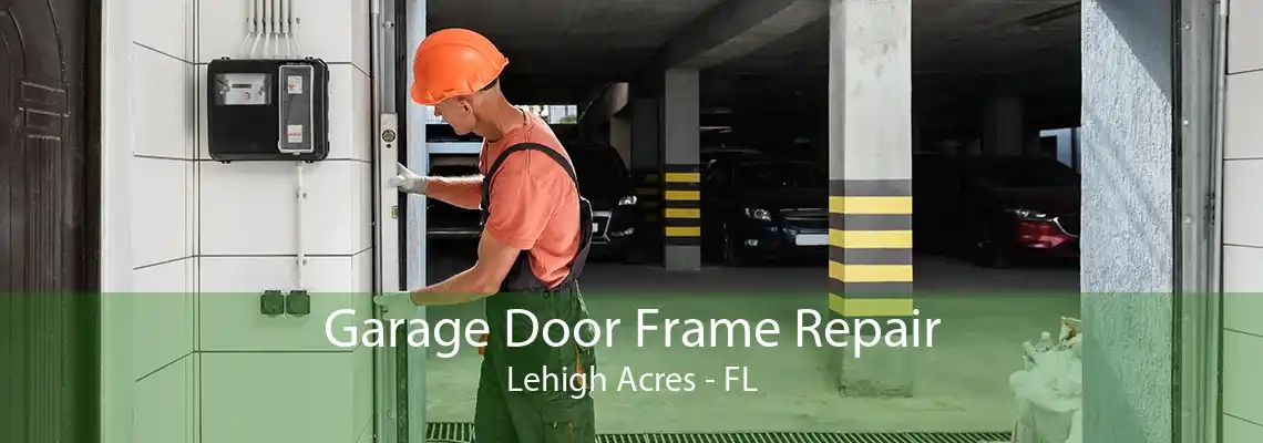 Garage Door Frame Repair Lehigh Acres - FL