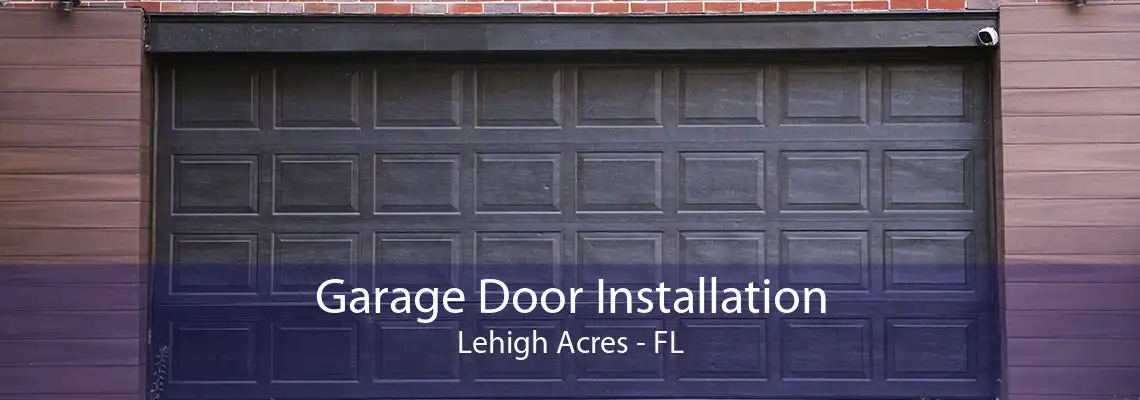 Garage Door Installation Lehigh Acres - FL