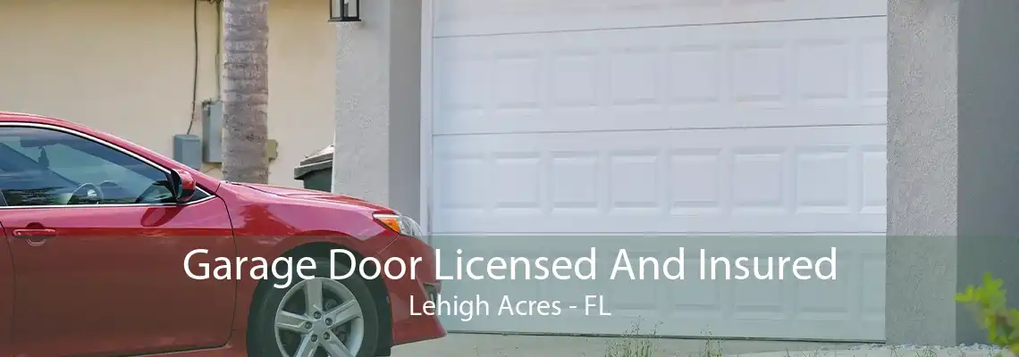 Garage Door Licensed And Insured Lehigh Acres - FL