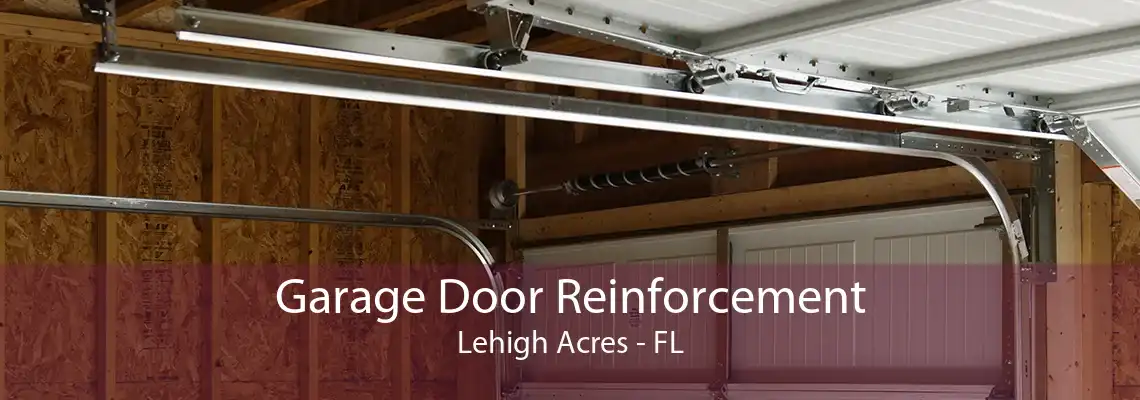 Garage Door Reinforcement Lehigh Acres - FL
