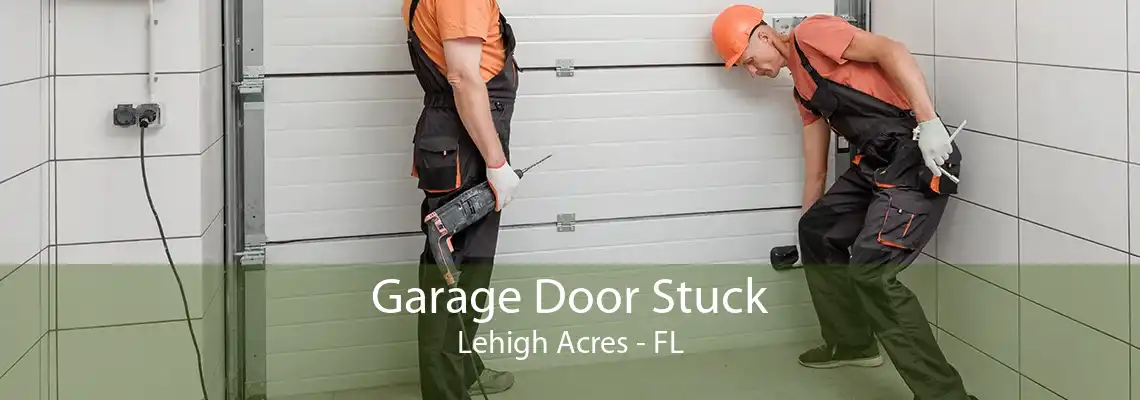 Garage Door Stuck Lehigh Acres - FL