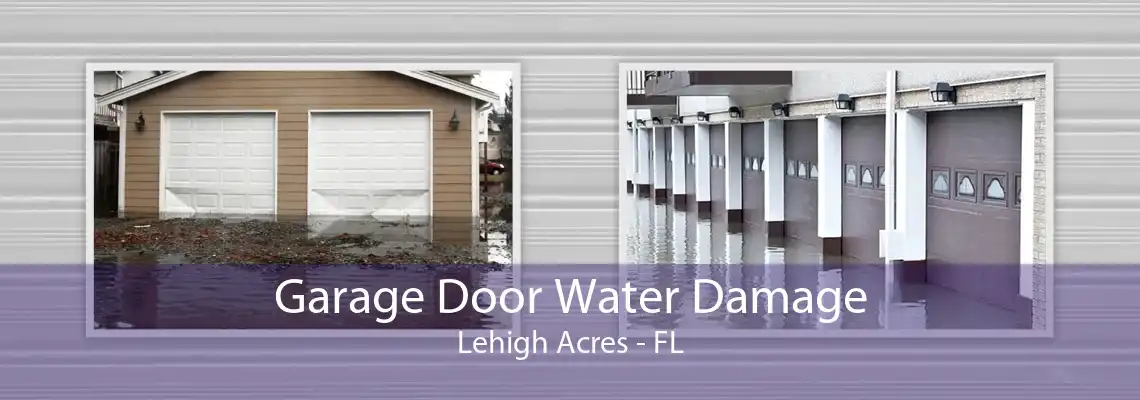 Garage Door Water Damage Lehigh Acres - FL