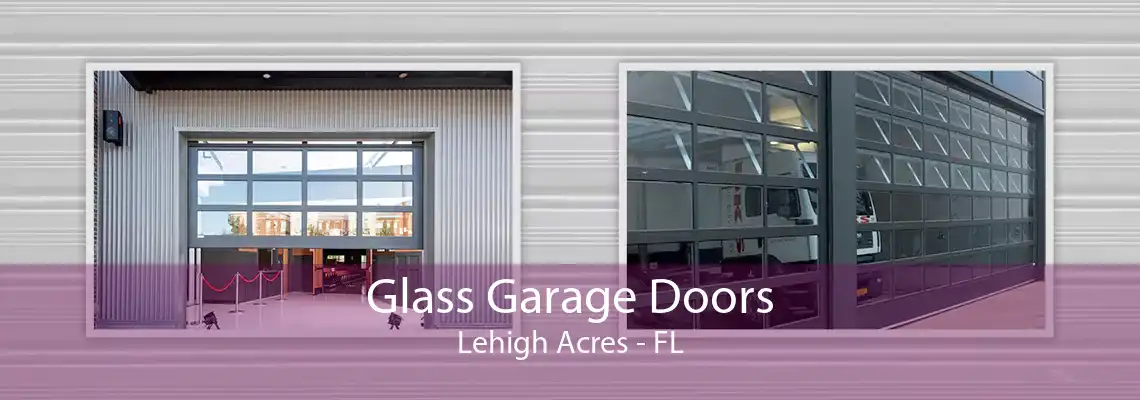 Glass Garage Doors Lehigh Acres - FL