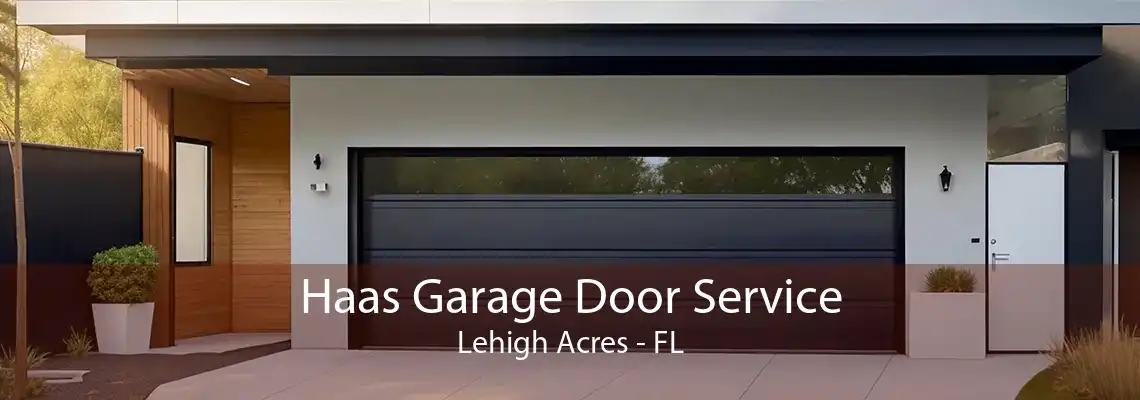 Haas Garage Door Service Lehigh Acres - FL