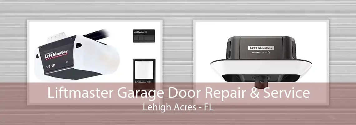 Liftmaster Garage Door Repair & Service Lehigh Acres - FL