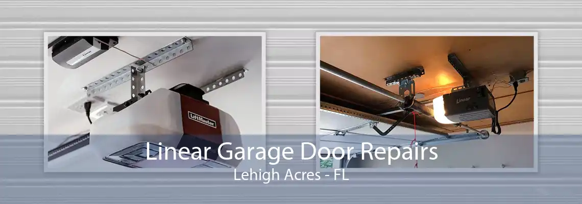 Linear Garage Door Repairs Lehigh Acres - FL