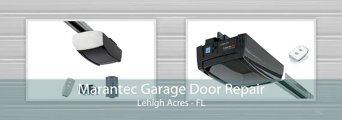 Marantec Garage Door Repair Lehigh Acres - FL