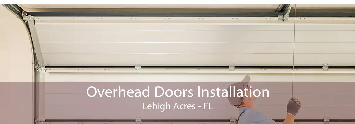 Overhead Doors Installation Lehigh Acres - FL