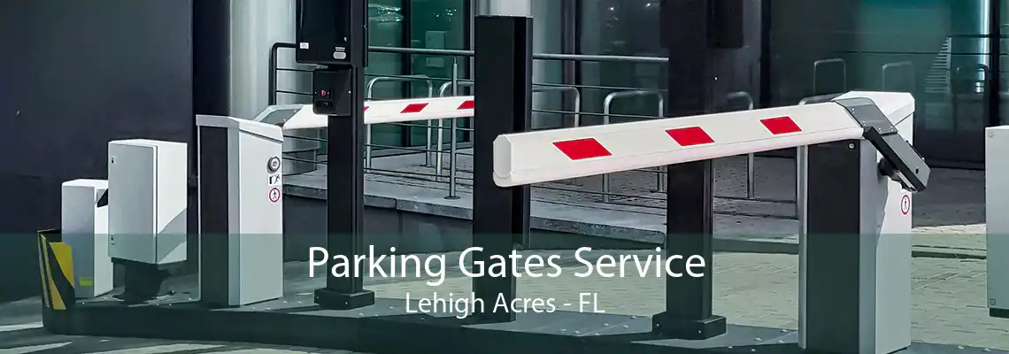 Parking Gates Service Lehigh Acres - FL