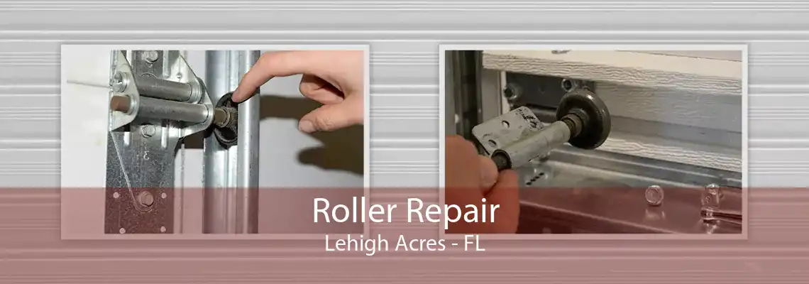 Roller Repair Lehigh Acres - FL