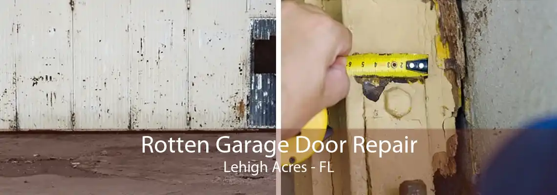 Rotten Garage Door Repair Lehigh Acres - FL